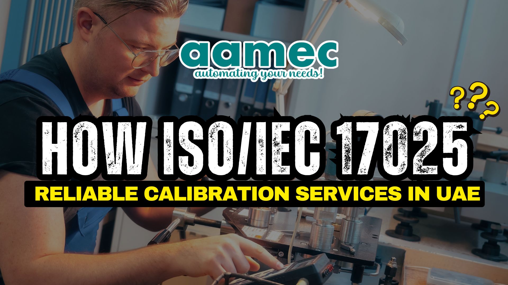 Read more about the article How ISO/IEC 17025 Certification Ensures Reliable Calibration Services in UAE