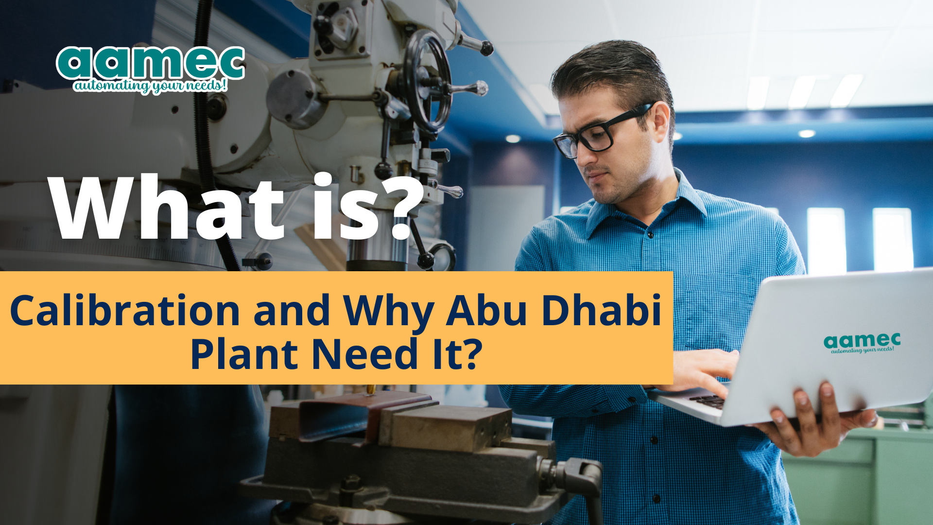 Read more about the article What Is Calibration and Why Does Your Abu Dhabi Plant Need It?